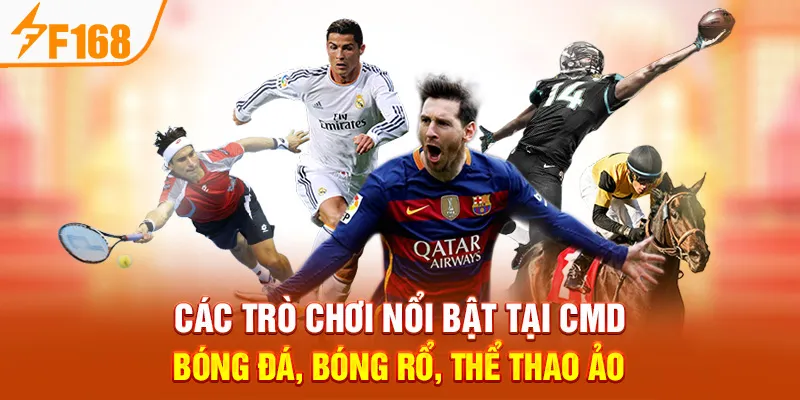 Các Trò Chơi Nổi Bật Tại CMD: Bóng Đá, Bóng Rổ, Thể Thao Ảo